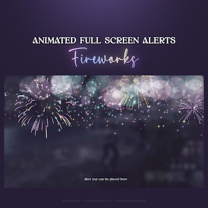 May include: Animated full screen alert featuring fireworks exploding in the night sky. The text "Fireworks" is written in a colourful font. The alert text can be placed here.