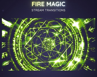 May include: A green and yellow animated magic circle with glowing lines and stars. The text "FIRE MAGIC" and "STREAM TRANSITIONS" is at the top of the image.