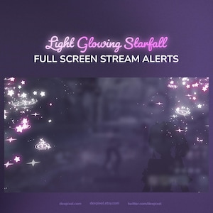 May include: A digital graphic with the text "Light Glowing Starfall" and "FULL SCREEN STREAM ALERTS" in a purple and pink color scheme. The image features glowing stars and celestial elements, suitable for streaming alerts.