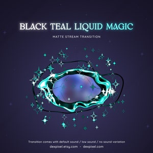 Könnte beinhalten: Eine türkisfarbene Flüssigkeitsanimation mit schwarzem Umriss, umgeben von weißen Sternen auf einem dunkelvioletten Hintergrund. Der Text "BLACK TEAL LIQUID MAGIC" und "MATTE STREAM TRANSITION" wird über der Animation angezeigt. Der Text "Transition comes with default sound / low sound / no sound variation" wird unter der Animation angezeigt. Der Text "dexpixel.etsy.com - dexpixel.com" wird unter dem Text angezeigt.