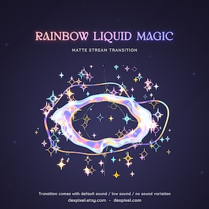 May include: A rainbow liquid magic matte stream transition effect with a swirling, iridescent design. The effect is surrounded by sparkling stars in various colors, including yellow, pink, and blue. The text "RAINBOW LIQUID MAGIC" and "MATTE STREAM TRANSITION" is displayed at the top of the image. The text "Transition comes with default sound / low sound / no sound variation" is displayed at the bottom of the image. The text "dexpixel.etsy.com - dexpixel.com" is displayed at the bottom of the image.