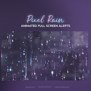 May include: A digital graphic with the text "Pixel Rain" in a cursive font, and "ANIMATED FULL SCREEN ALERTS" in a sans-serif font. The background features a dark purple gradient with falling pixelated shapes in pink and blue.