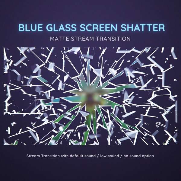 Glass Blue Screen Shatter Matte Stream Transition | Screen Breaking Effect Transition | Glass Shatter Transition OBS | Stinger Twitch