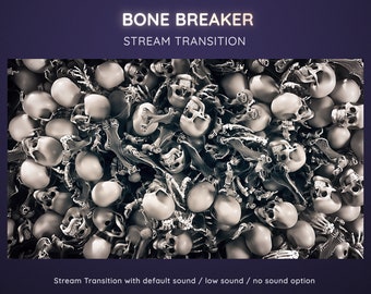 May include: A black and white image of a pile of skulls and bones. The image is a stream transition effect with the text "BONE BREAKER" and "STREAM TRANSITION" above the image. The text below the image reads "Stream Transition with default sound / low sound / no sound option".