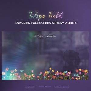 以下が含まれることがあります： 「Tulips Field」と「ANIMATED FULL SCREEN STREAM ALERTS」のテキストが入ったデジタルグラフィック。画像には、下部にカラフルなチューリップの畑があり、背景には人物のシルエットがあります。背景は紫と青のグラデーションです。