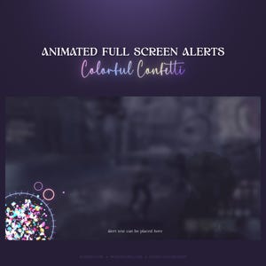 May include: Animated full screen alert with the text "Colorful Confetti" in a gradient of pink and blue. The alert features a circle with confetti and a blurred background.