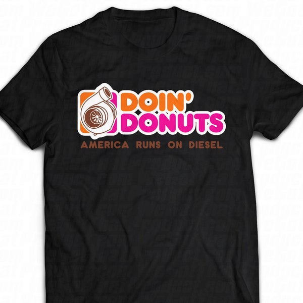 Doin Donuts - America Runs on Diesel T-Shirt -  Turbo Funny Cummins Powerstroke Duramax