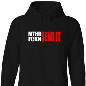 May include: Black hooded sweatshirt with the text "MTHR SEND IT" in white and red letters.