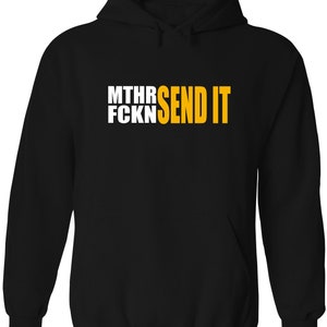 May include: Black hooded sweatshirt with the text "MTHR SEND IT" in white and yellow letters.