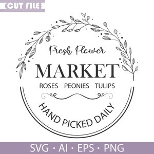 Fresh Flower Market Sign SVG, Spring Design, Farmhouse Style, Wall Decor, svg, eps, ai and png