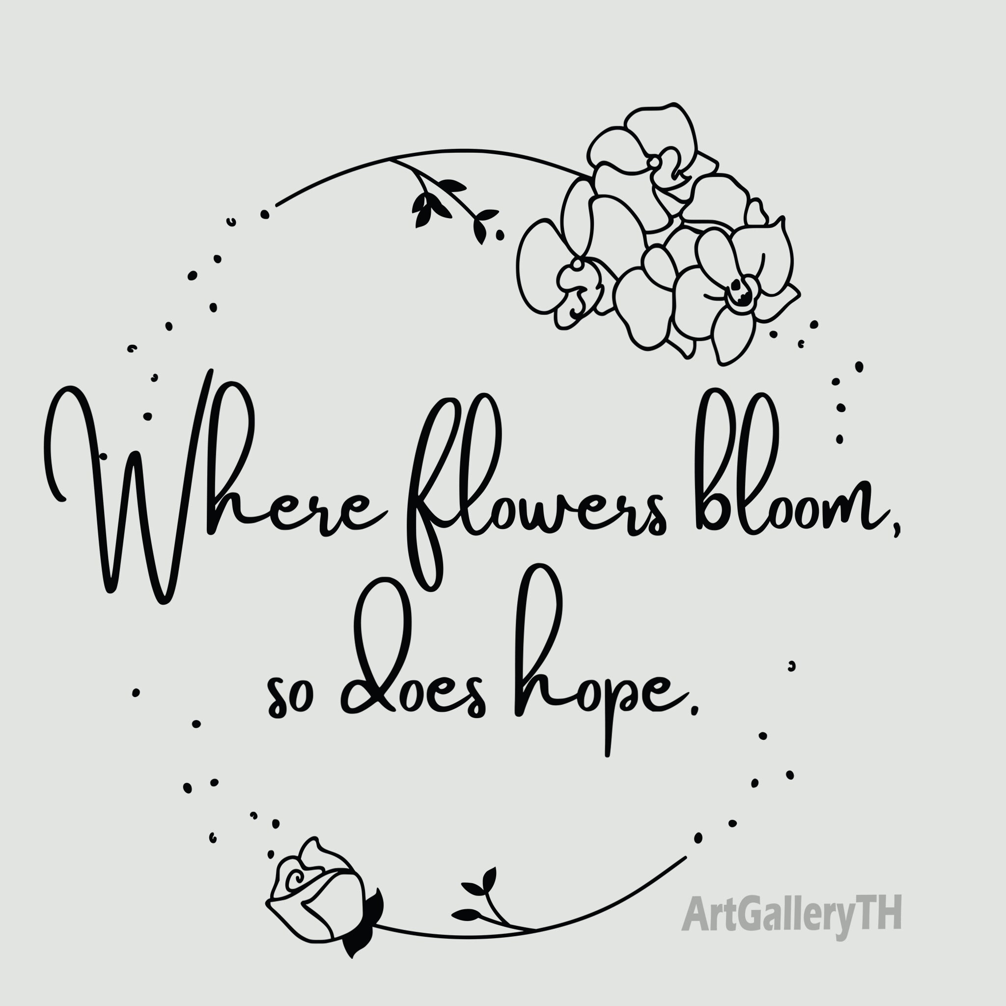 Where Flowers Bloom, so Does Hope.svg Png File Trendy Womens Shirt Svg