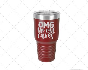 coffee mugs personalized gift OMG no one cares--insulated engraved stainless steel tumblers travel mug