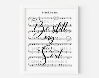 Be Still My Soul Hymn Print, Large Print Wall Art, Christian Decor, Hymn Prints, Printable Hymn Music Page, Hymn Wall Art, Sheet Music Art