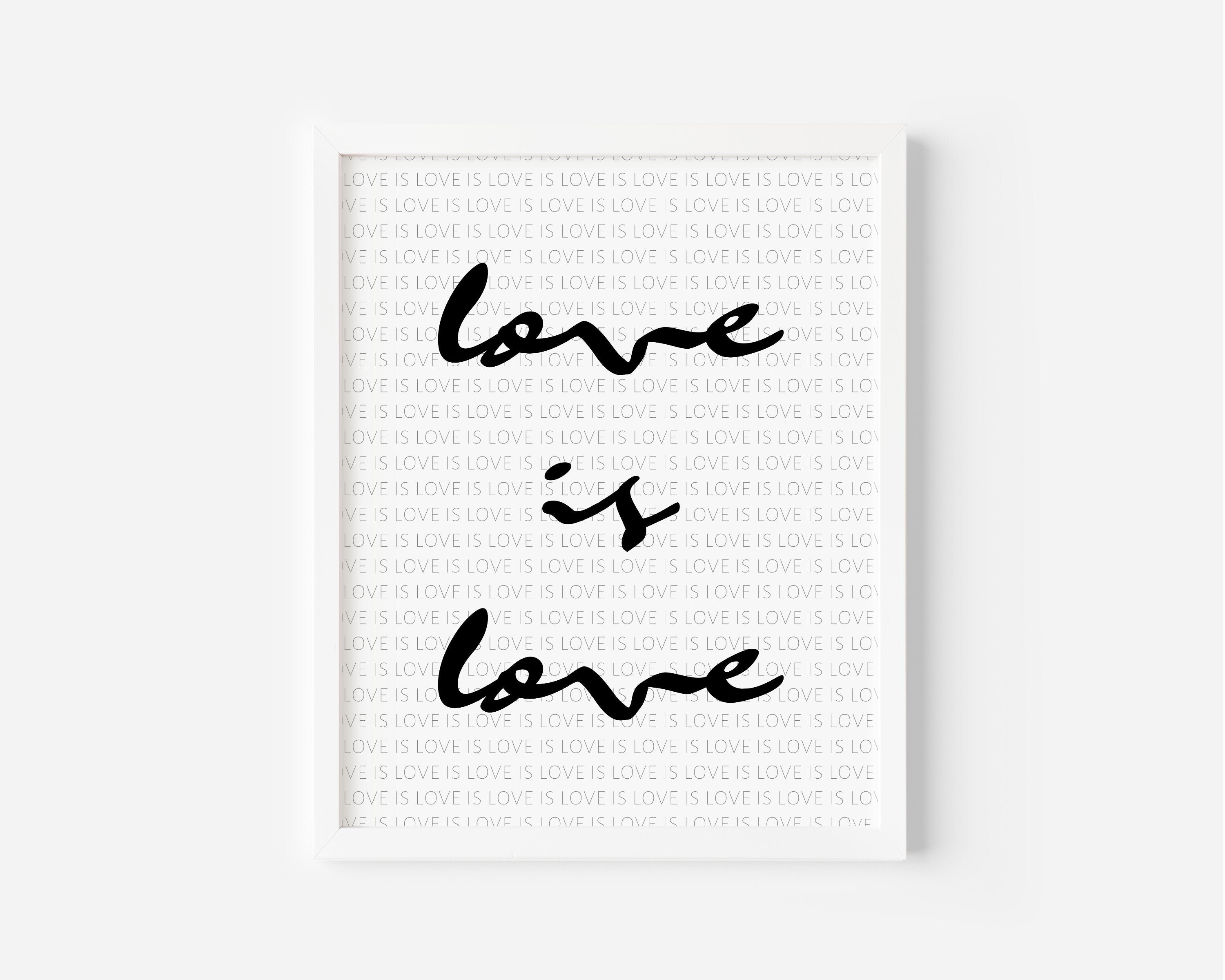 Love is Love Print Love Wall Art Love is Love Home Decor Etsy