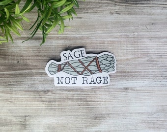 Sage not Rage sticker, Indigenous sticker, native Decal for phone