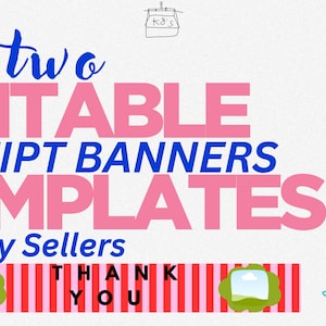 May include: Image features text: "two EDITABLE RECEIPT BANNERS TEMPLATES for Etsy Sellers." A "THANK YOU" banner with red and white stripes and green cloud graphics is at the bottom. A person is drawn in a teal outline, sitting and holding a mug.