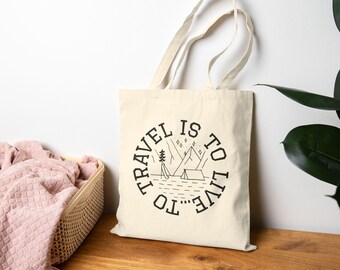 To Travel is to Live Adventurer Tote Bag, Travel Tote Bag, Wanderlust Tote