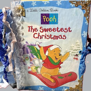 Little Golden Book CHRISTMAS Junk Journal: Winnie the Pooh - The Sweetest Christmas
