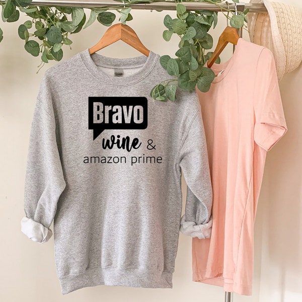 Bravo TV Sweatshirt, Bravo Wine & Amazon Prime, Funny crewneck gift, RHONJ Super Fan gift, Cozy oversized unisex crewneck sweatshirt