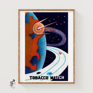 May include: Vintage print featuring a retro space scene with a planet, a satellite, and a winding road with cars. The image has a dark blue background with stars and the text "TOBACCO MATCH" at the bottom. The planet is orange and blue.