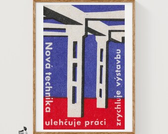 May include: A framed poster featuring a graphic design with white structural pillars against a blue and red background. The text reads Nová technika ulehčuje práci zrychluje výstavbu in white lettering. The design has a textured, vintage print appearance.