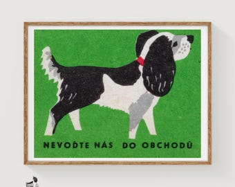 May include: A framed print featuring a stylised illustration of a black and white dog with a red collar against a solid green background. The text NEVOĎTE NÁS DO OBCHODŮ is printed in black at the bottom of the rectangular artwork.