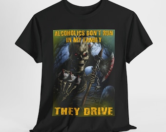 Camiseta divertida con meme de esqueleto duro: los alcohólicos no corren en mi familia, ellos conducen, camiseta divertida con esqueleto, camiseta con meme desquiciado