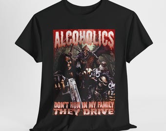 Los alcohólicos no corren en mi familia, conducen de manera ofensiva, camiseta con meme de esqueleto duro, camiseta divertida y ruda con meme desquiciado