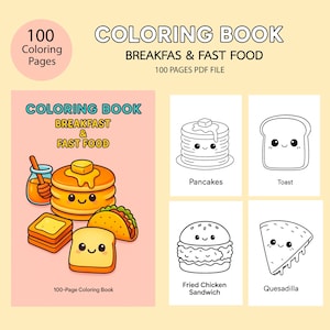 May include: A coloring book titled "COLORING BOOK BREAKFAST & FAST FOOD" with 100 coloring pages. The cover features illustrations of pancakes, toast, and other breakfast items. Additional illustrations include a fried chicken sandwich and quesadilla.