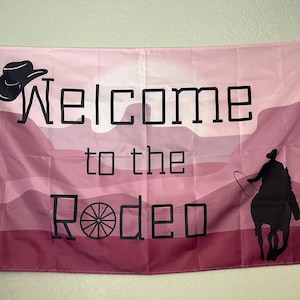 Welcome to the Rodeo Country Themed Beer Flag For Man Cave and College Dorm 3x5