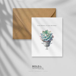 Grow Shawty, It's your Birthday! - Greeting Card, Humor, Succulent Plant, Birthday Quirky Humor, Plant Lovers, Birthday Card