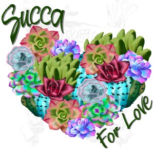 Succa For Love, succulent Png, succulents, plant lady, plant lover, succulent lover, succulent png, Sublimation, Digital Download