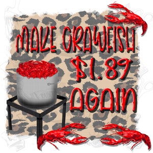 Può includere: Un design grafico con uno sfondo a stampa leopardata che presenta una pentola di gamberi di fiume con il testo "Make crawfish $ 1.89 again".