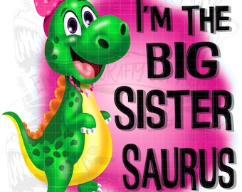 Big Sister Saurus (ORIGINAL ARTWORK), big sister Png, dinosaur Png, sisters png, sibling png, sublimation, digital Download, png