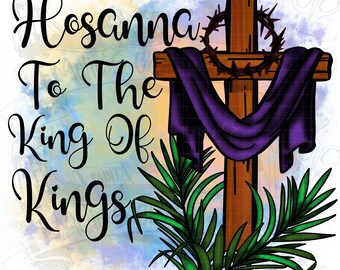 Hosanna To The King Of Kings
