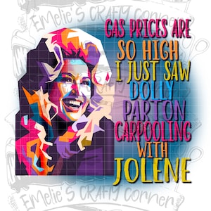Puede incluir: Una ilustración digital colorida de Dolly Parton con el texto "Los precios de la gasolina están tan altos que acabo de ver a Dolly Parton haciendo autostop con Jolene".