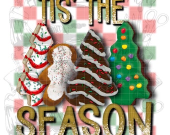 Tis the season Png, Christmas tree cake Png, looking like a snack Png, Digital Download, Sublimation, png