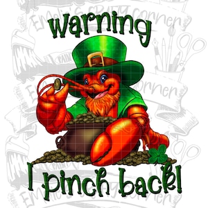 Puede incluir: Ilustración digital de una langosta de dibujos animados vestida de duende, con sombrero y camisa verdes, sosteniendo una moneda y custodiando una olla de oro. El texto dice "Warning, I pinch back!"