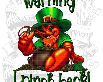 Warning I pinch back png, crawfish st Patrick’s day Png, Cajun st Patrick’s day Png, Sublimation, Digital Download with & without background