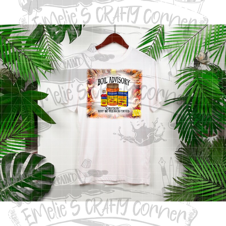 May include: White t-shirt with a graphic design of three jars of seafood boil seasoning. The graphic has a yellow background with the text "BOIL ADVISORY" and "CAUTION" MAY BE PEE-MON-TAYED."