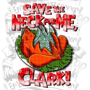 Save the neck for me Clark Png, you serious Clark Png, sublimation, Digital Download, png