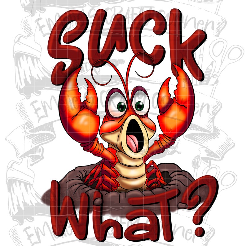 Suck what Png (ORIGINAL ARTWORK), Louisiana crawfish Png, funny crawfish png, Sublimation, Digital Download, png image 1