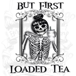 Mais d'abord chargé de thé, png de thé chargé, tête de mort png, accro au thé chargé, caféine png, sublimation, téléchargement numérique, png