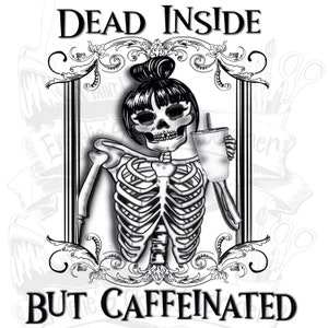 Mort à l'intérieur mais caféiné, thé Png chargé, crâne Png, accro au thé chargé, caféine Png, sublimation, téléchargement numérique, png