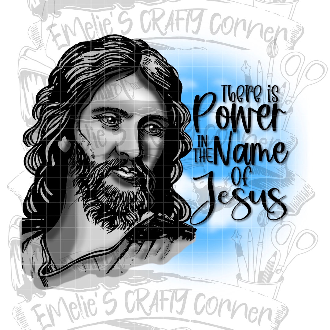 There is Power in the Name of Jesus Png, Christian Png, Sublimation ...