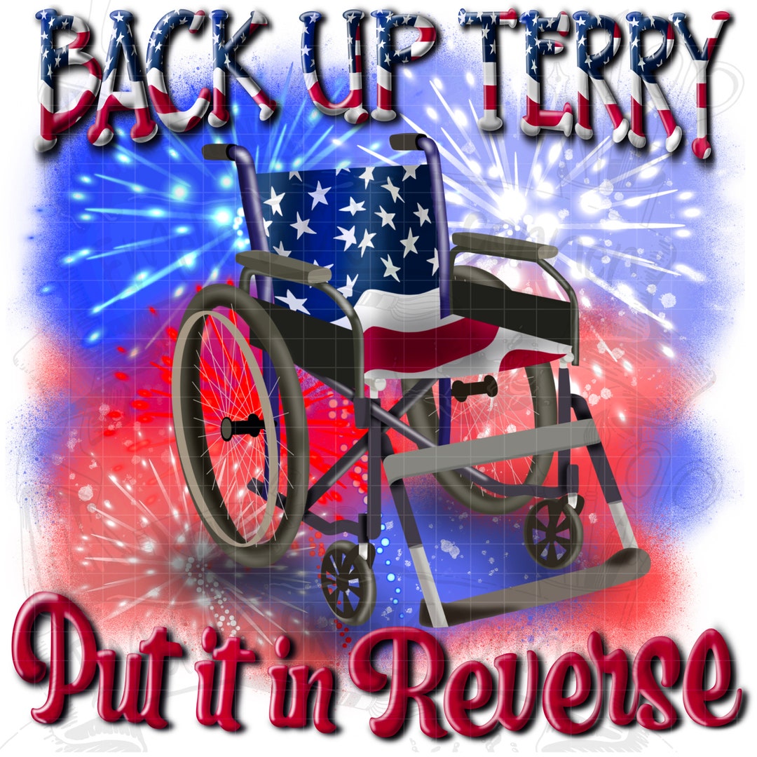 Back up Terry, Put It in Reverse, Fourth of July Png, Funny 4th of July