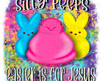 Silly Peeps Easter Is For Jesus