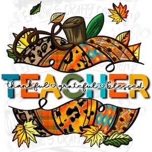 Fall Teacher Pumpkin (ORIGINAL ARTWORK), thankful grateful blessed png, Sublimation, Digital Download, Png