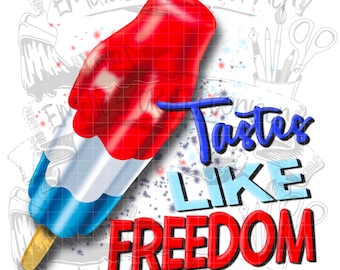 Tastes like freedom Png, bomb pop Png, Fourth of July Png, sublimation, digital Download, png