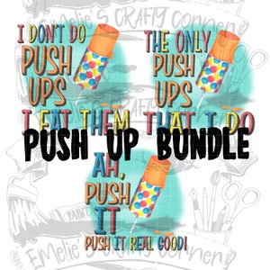 Push up ice cream bundle, the only push ups I do Png, ah push it Png, push it real good Png, Sublimation, Digital Download, Png